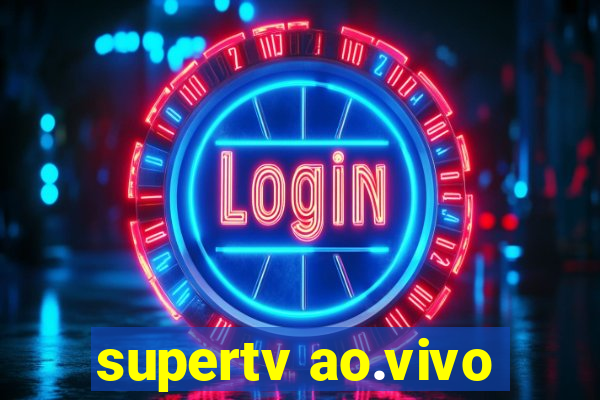 supertv ao.vivo